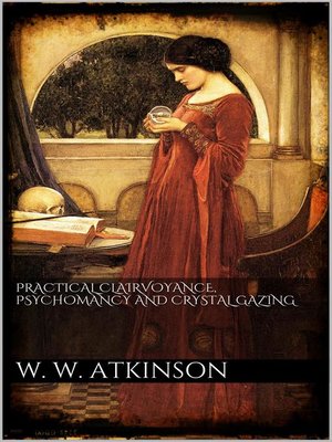 cover image of Practical clairvoyance, psychomancy and crystal gazing
